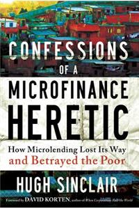 Confessions of a Microfinance Heretic