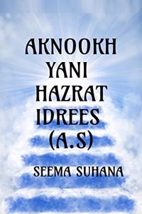 Aknookh Yani Hazrat Idrees (A.S)