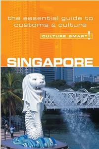 Singapore - Culture Smart!: The Essential Guide to Customs & Culture