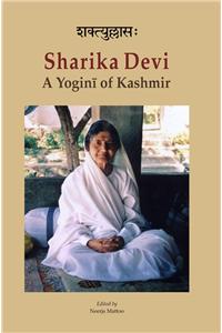 Shaktyullasah Sharika Devi: A Yogini Of Kashmir