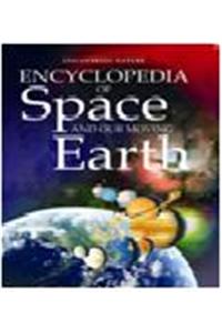 Encyclopedia of Space and our Moving Earth