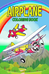 Airplane Coloring Book: Perfect Airplane Coloring Book for Kids, Boys and Girls. Great Airplane Gifts for Children and Toddlers who Love to Play with Airplanes and Enjoy wi