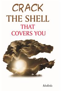 Crack The Shell That Covers You