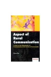 Aspect Of Rural Communication: A Study On The Ethnography Of Communication Of The Santals Of Eastern India