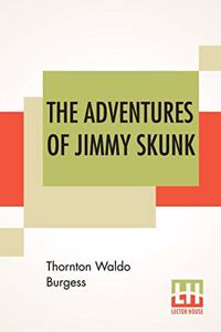 The Adventures Of Jimmy Skunk