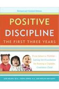 Positive Discipline: The First Three Years, Revised and Updated Edition