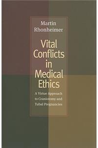 Vital Conflicts in Medical Ethics