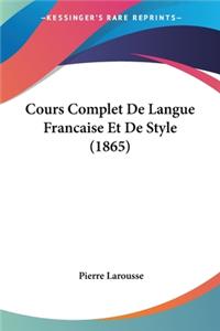 Cours Complet De Langue Francaise Et De Style (1865)