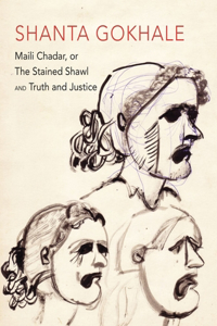 Maili Chadar, or the Stained Shawl and Truth and Justice