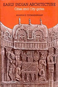 Early Indian Architecture: Cities And City Gates Etc.