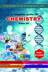 A Complete Guide to Chemistry Class XII