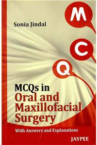 MCQs in Oral and Maxillofacial Surgery: With Answers and Explanations