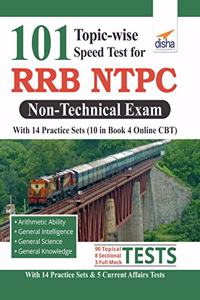 101 Topic-wise Speed Tests for RRB NTPC Non Technical Exam with 14 Practice Sets (10 in book & 4 Online CBT)