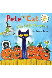 Pete the Cat: Five Little Pumpkins: A Halloween Book for Kids