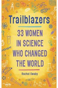 Trailblazers: 33 Women in Science Who Changed the World