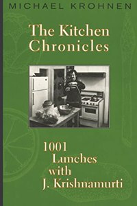 Kitchen Chronicles: 1001 Lunches with J. Krishnamurti