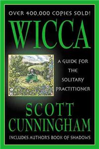 Wicca: A Guide for the Solitary Practitioner