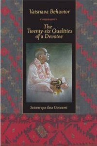 Vaisnava Behaviour: The Twenty-six Qualities of a Devotee