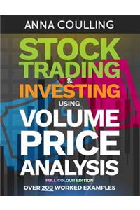 Stock Trading & Investing Using Volume Price Analysis - Full Colour Edition