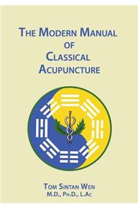 The Modern Manual of Classical Acupuncture