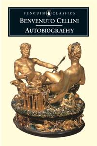 Autobiography of Benvenuto Cellini