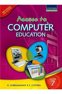 Access To Computer Education For Class 7 (Rev. Ed.)