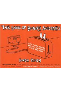 Book of Bunny Suicides: Little Fluffy Rabbits Who Just Don't Want to Live Anymore