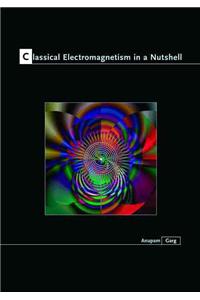 Classical Electromagnetism in a Nutshell