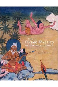 The Flying Mystics of Tibetan Buddhism