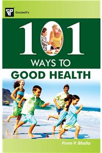 101 Ways to Good Health