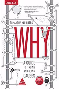 Why: A Guide to Finding and Using Causes [Paperback] Samantha Kleinberg