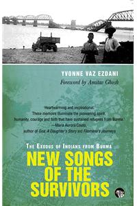 New Songs of the Survivors : The Exodus of Indians from Burma