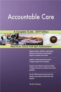 Accountable Care A Complete Guide - 2019 Edition