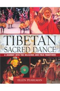 Tibetan Sacred Dance: A Journey Into the Religious and Folk Traditions