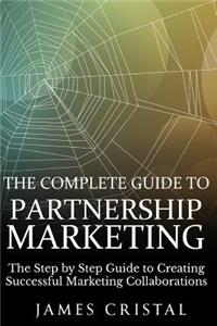 Complete Guide to Partnership Marketing