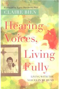 Hearing Voices, Living Fully