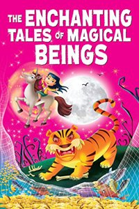 The Enchanting Tales of Magical Beings