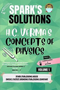 SPARK'S SOLUTIONS OF H.C. VERMA'S CONCEPTS OF PHYSICS VOLUME 1