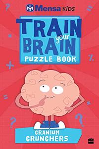 Mensa Train Your Brain: Cranium Crunchers