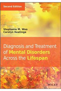 Diagnosis and Treatment of Mental Disorders Across the Lifespan