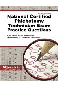 National Certified Phlebotomy Technician Exam Practice Questions