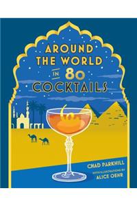 Around the World in 80 Cocktails