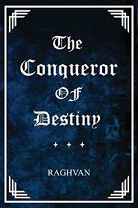 The Conqueror Of Destiny