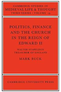 Politics, Finance and the Church in the Reign of Edward II