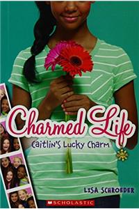 CHARMED LIFE#01 CAITLINS LUCKY CHARM