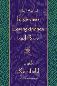 Art of Forgiveness, Lovingkindness, and Peace