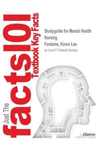 Studyguide for Mental Health Nursing by Fontaine, Karen Lee, ISBN 9780132775564