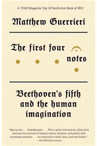 First Four Notes: Beethoven's Fifth and the Human Imagination