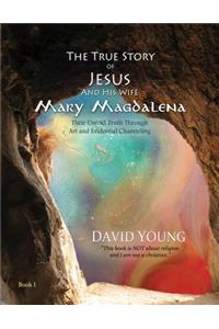 True Story of Jesus and His Wife Mary Magdalena