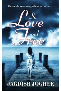 In Love and Free: The tale of a woman caught between two men...